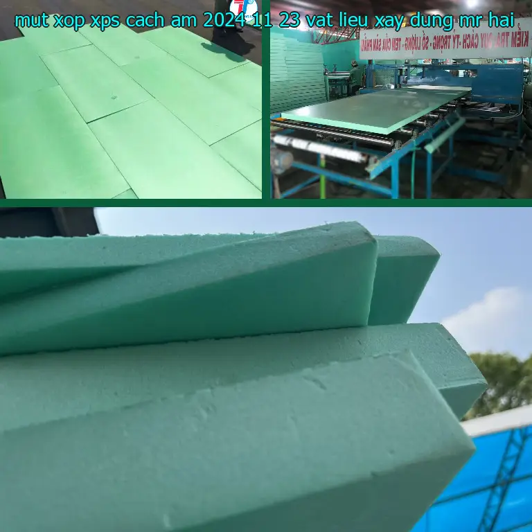 Nhà cung cấp mút xốp XPS cách âm 2024-11-23: Vật Liệu Xây Dựng Mr.HẢI Nhà cung cấp mút xốp XPS cách âm 2024-11-23: Vật Liệu Xây Dựng Mr.HẢI