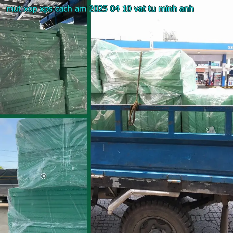 Nhà sản xuất mút xốp XPS cách âm 2025-04-10: Vật tư Minh Anh Nhà sản xuất mút xốp XPS cách âm 2025-04-10: Vật tư Minh Anh