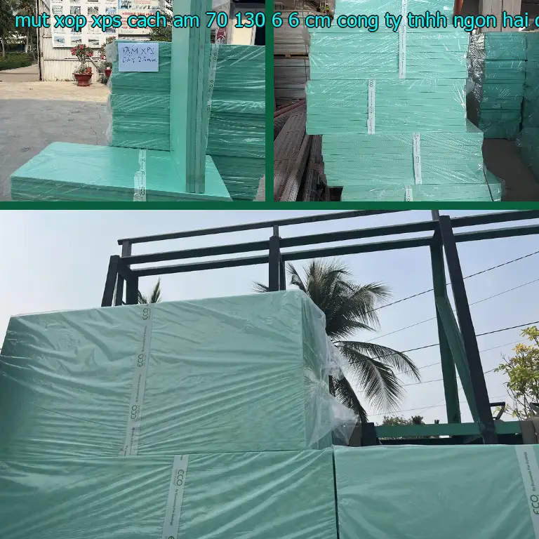Nhà cung cấp mút xốp XPS cách âm 70*130*6.6 cm: Công ty TNHH Ngọn Hải Đăng