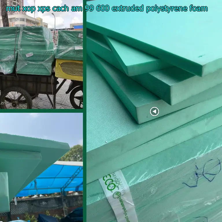 Chất liệu mút xốp XPS cách âm 99.600₫: Extruded Polystyrene Foam Chất liệu mút xốp XPS cách âm 99.600₫: Extruded Polystyrene Foam