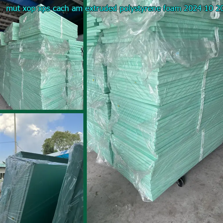 Ngày sản xuất mút xốp XPS cách âm Extruded Polystyrene Foam: 2024-10-20