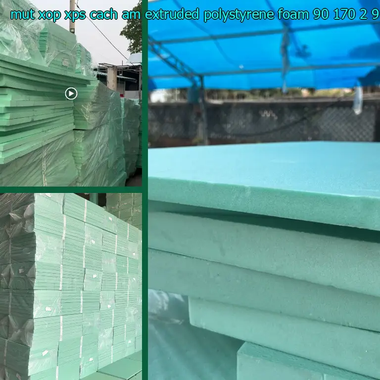 Kích thước mút xốp XPS cách âm Extruded Polystyrene Foam: 90*170*2.9 cm