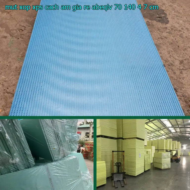 Kích thước mút xốp XPS cách âm giá rẻ ABEQLV: 70*140*4.7 cm Kích thước mút xốp XPS cách âm giá rẻ ABEQLV: 70*140*4.7 cm