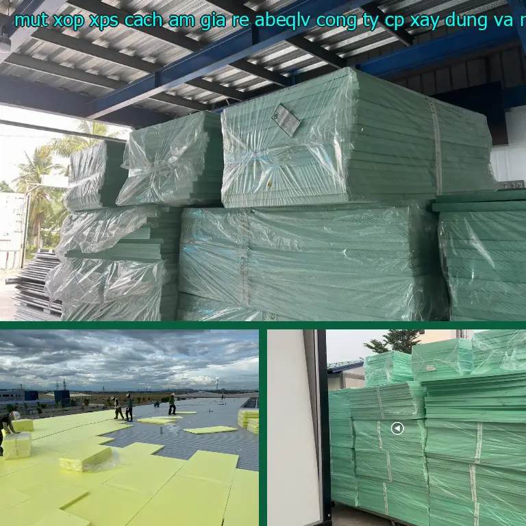 Nhà sản xuất mút xốp XPS cách âm giá rẻ ABEQLV: Công ty CP xây dựng và nội thất Remak Nhà sản xuất mút xốp XPS cách âm giá rẻ ABEQLV: Công ty CP xây dựng và nội thất Remak