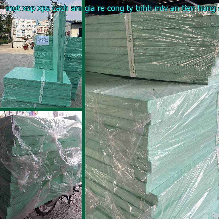 Nhà sản xuất mút xốp XPS cách âm giá rẻ Công ty TNHH MTV An Tiến Hưng: Công ty TNHH MTV An Tiến Hưng Nhà sản xuất mút xốp XPS cách âm giá rẻ Công ty TNHH MTV An Tiến Hưng: Công ty TNHH MTV An Tiến Hưng