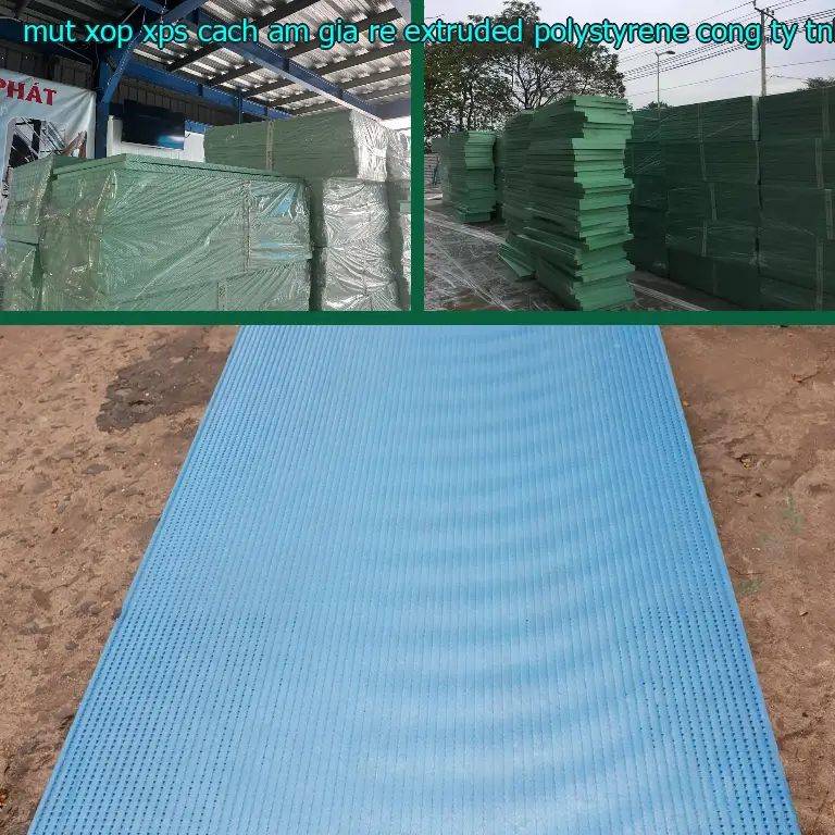 Nhà sản xuất mút xốp XPS cách âm giá rẻ Extruded Polystyrene: Công ty TNHH thương mại và công nghiệp Tín Tâm Nhà sản xuất mút xốp XPS cách âm giá rẻ Extruded Polystyrene: Công ty TNHH thương mại và công nghiệp Tín Tâm