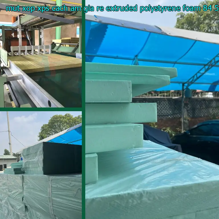 Đơn giá mút xốp XPS cách âm giá rẻ Extruded Polystyrene Foam: 84.500₫ Đơn giá mút xốp XPS cách âm giá rẻ Extruded Polystyrene Foam: 84.500₫