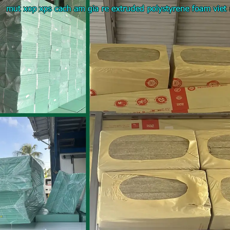 Xuất xứ mút xốp XPS cách âm giá rẻ Extruded Polystyrene Foam: Việt Nam Xuất xứ mút xốp XPS cách âm giá rẻ Extruded Polystyrene Foam: Việt Nam
