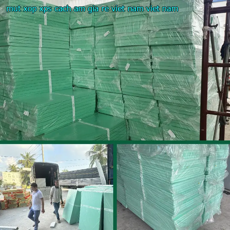 Xuất xứ mút xốp XPS cách âm giá rẻ Viet Nam: Viet Nam Xuất xứ mút xốp XPS cách âm giá rẻ Viet Nam: Viet Nam