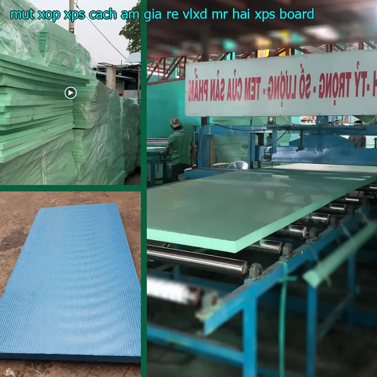 Danh mục mút xốp XPS cách âm giá rẻ VLXD Mr.HẢI: XPS Board Danh mục mút xốp XPS cách âm giá rẻ VLXD Mr.HẢI: XPS Board