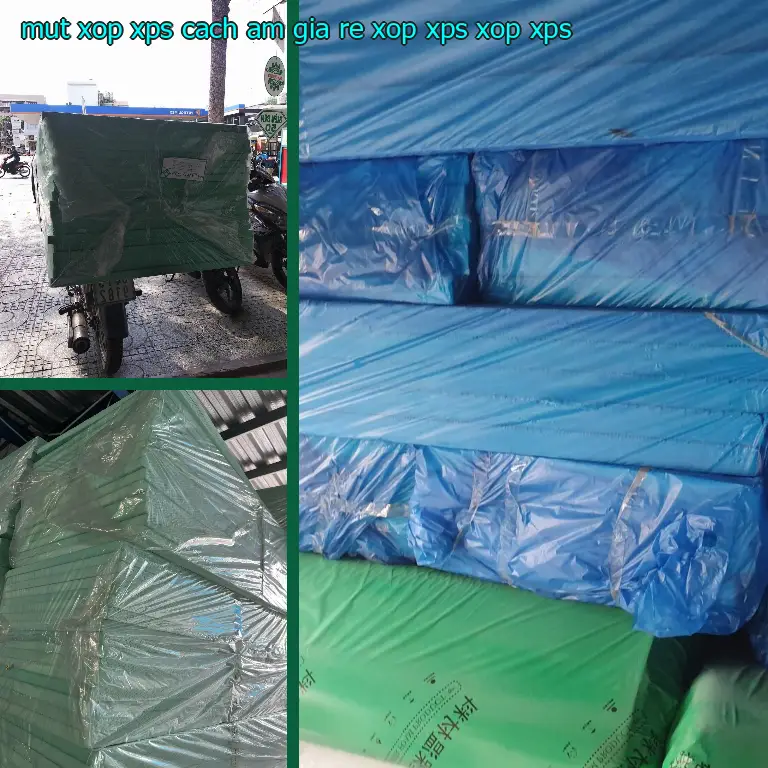 Danh mục mút xốp XPS cách âm giá rẻ Xốp XPS: Xốp XPS Danh mục mút xốp XPS cách âm giá rẻ Xốp XPS: Xốp XPS