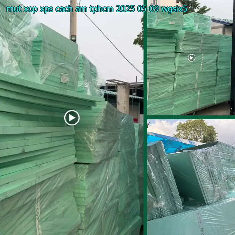 Model mút xốp XPS cách âm TpHCM 2025-05-09: WGSIX5