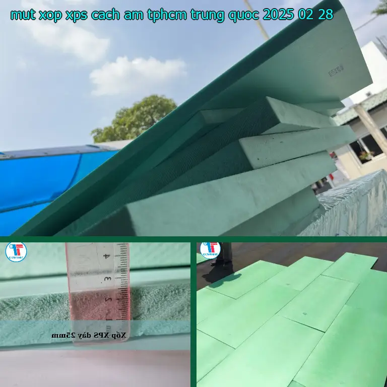 Ngày sản xuất mút xốp XPS cách âm TpHCM Trung Quốc: 2025-02-28 Ngày sản xuất mút xốp XPS cách âm TpHCM Trung Quốc: 2025-02-28