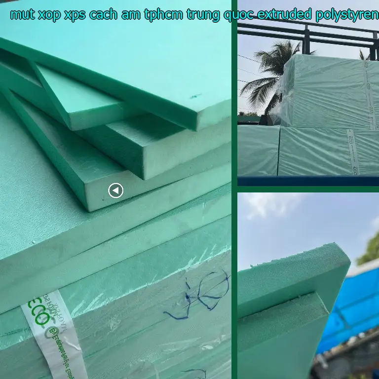 Chất liệu mút xốp XPS cách âm TpHCM Trung Quốc: Extruded Polystyrene Foam Chất liệu mút xốp XPS cách âm TpHCM Trung Quốc: Extruded Polystyrene Foam