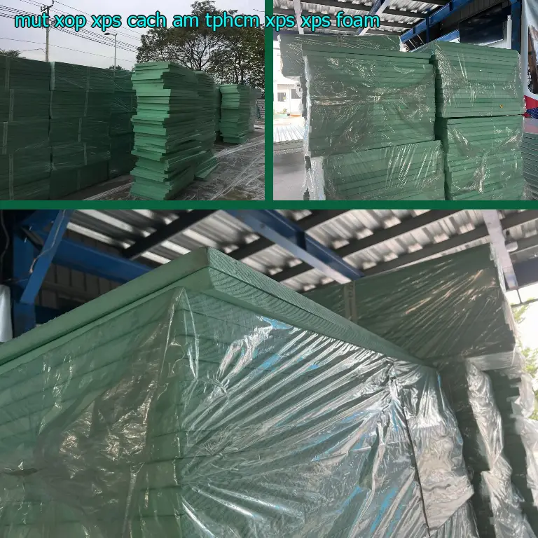 Danh mục mút xốp XPS cách âm TpHCM XPS: XPS Foam Danh mục mút xốp XPS cách âm TpHCM XPS: XPS Foam