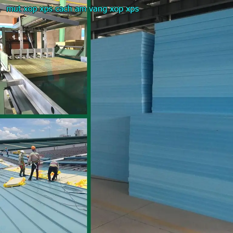Danh mục mút xốp XPS cách âm Vàng: Xốp XPS Danh mục mút xốp XPS cách âm Vàng: Xốp XPS