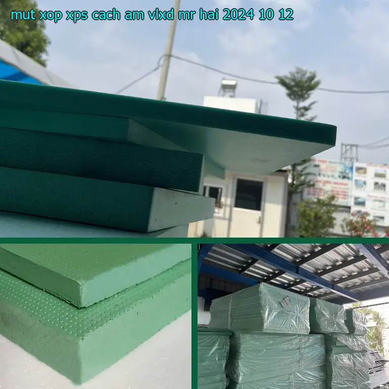 Ngày sản xuất mút xốp XPS cách âm VLXD Mr.HẢI: 2024-10-12 Ngày sản xuất mút xốp XPS cách âm VLXD Mr.HẢI: 2024-10-12