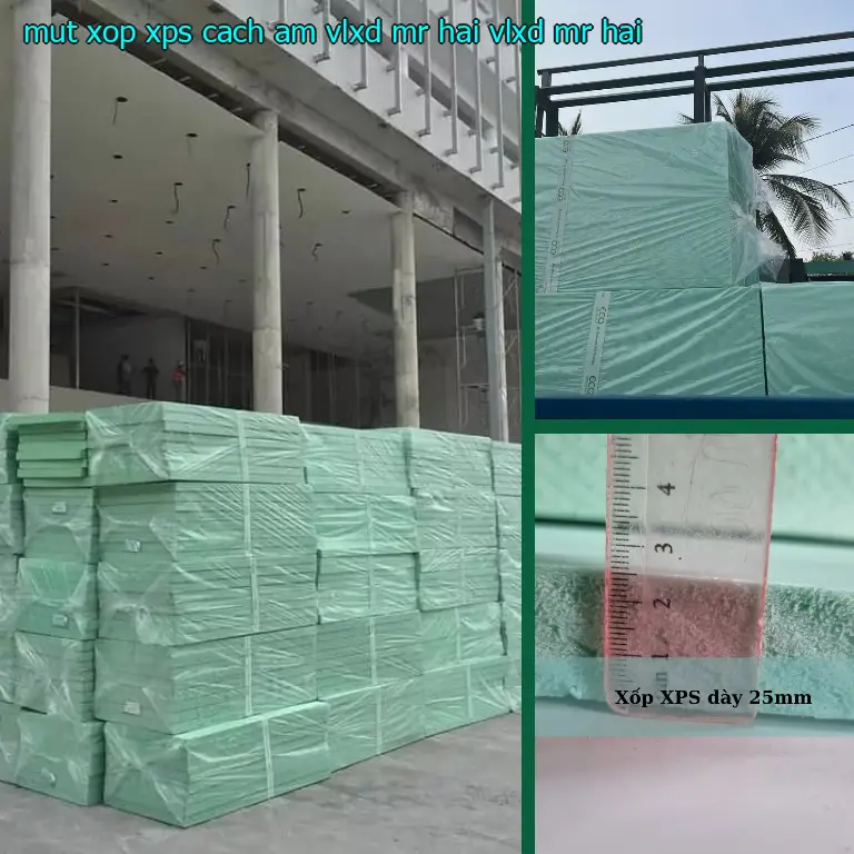 Nhà cung cấp mút xốp XPS cách âm VLXD Mr.HẢI: VLXD Mr.HẢI Nhà cung cấp mút xốp XPS cách âm VLXD Mr.HẢI: VLXD Mr.HẢI