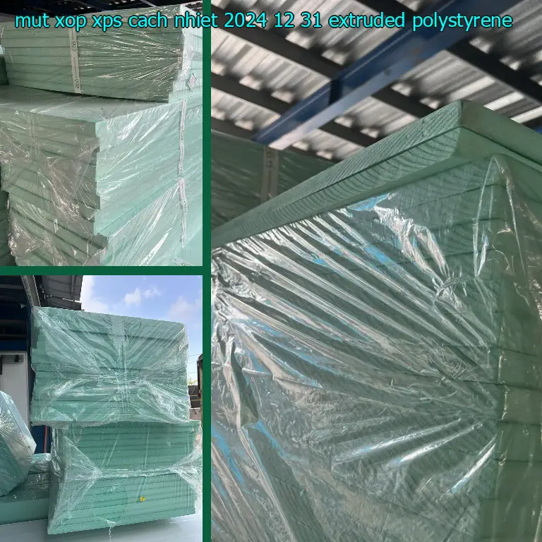 Chất liệu mút xốp XPS cách nhiệt 2024-12-31: Extruded Polystyrene Chất liệu mút xốp XPS cách nhiệt 2024-12-31: Extruded Polystyrene