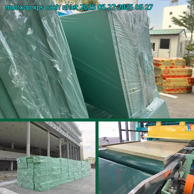 Ngày sản xuất mút xốp XPS cách nhiệt 2025-05-27: 2025-05-27 Ngày sản xuất mút xốp XPS cách nhiệt 2025-05-27: 2025-05-27
