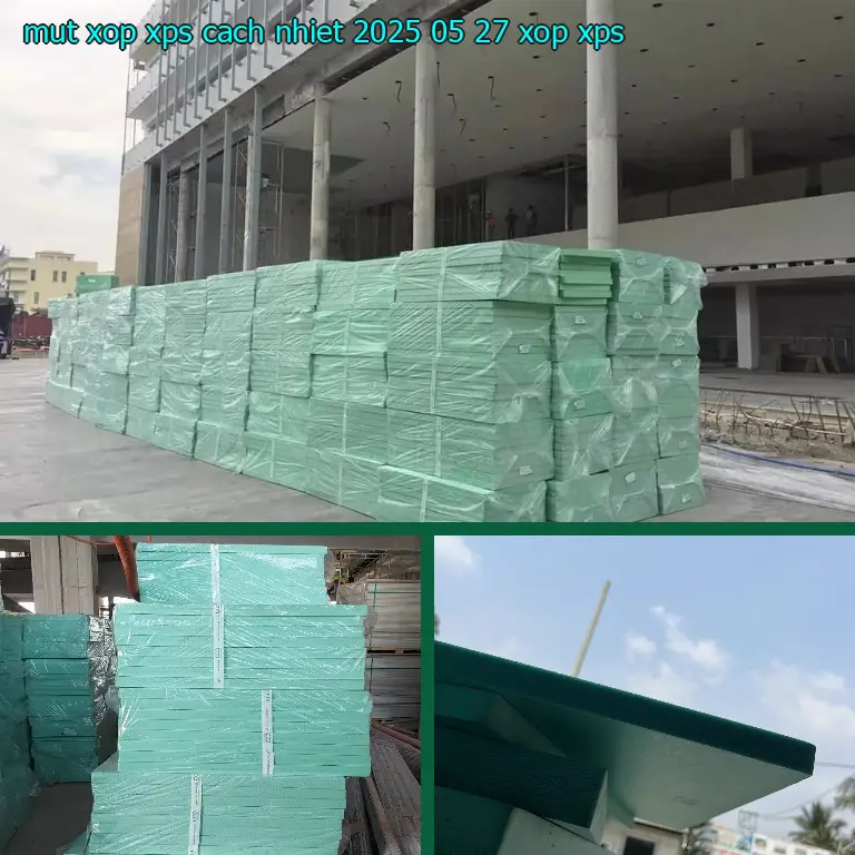 Danh mục mút xốp XPS cách nhiệt 2025-05-27: Xốp XPS Danh mục mút xốp XPS cách nhiệt 2025-05-27: Xốp XPS