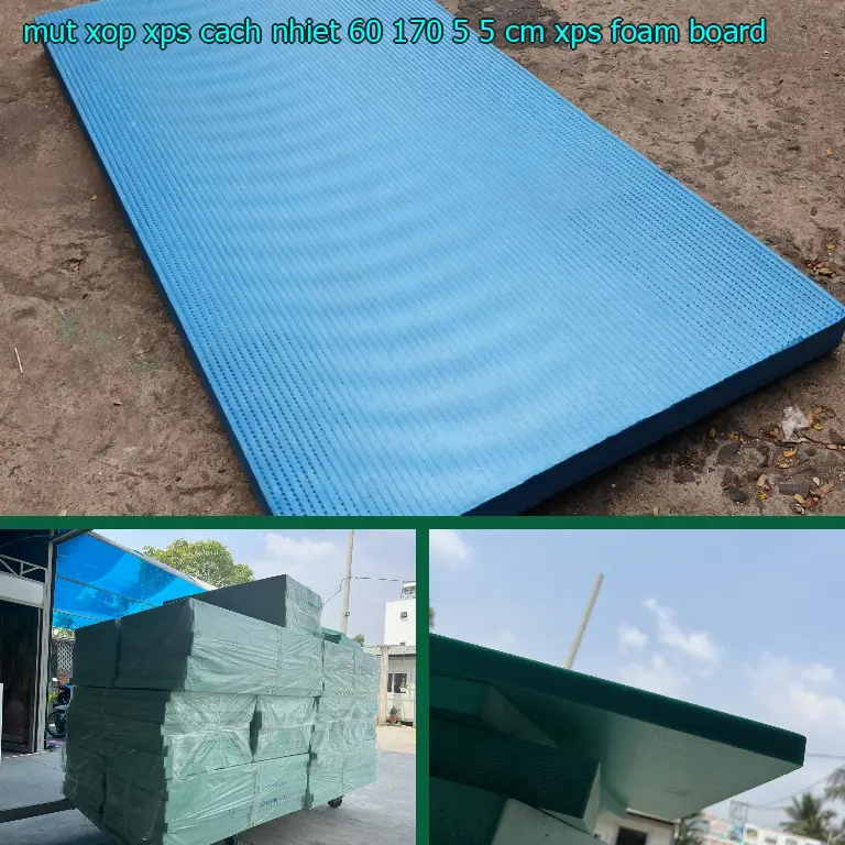 Danh mục mút xốp XPS cách nhiệt 60*170*5.5 cm: XPS Foam Board Danh mục mút xốp XPS cách nhiệt 60*170*5.5 cm: XPS Foam Board