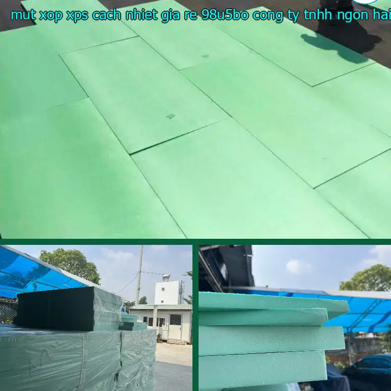 Nhà cung cấp mút xốp XPS cách nhiệt giá rẻ 98U5BO: Công ty TNHH Ngọn Hải Đăng Nhà cung cấp mút xốp XPS cách nhiệt giá rẻ 98U5BO: Công ty TNHH Ngọn Hải Đăng