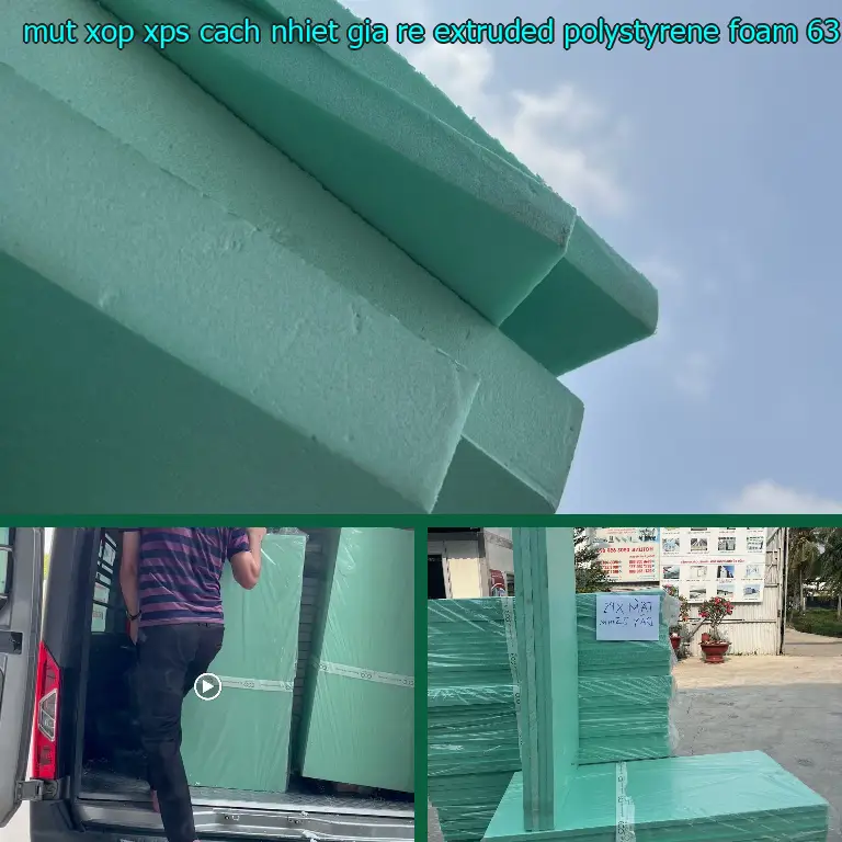 Đơn giá mút xốp XPS cách nhiệt giá rẻ Extruded Polystyrene Foam: 63.800₫