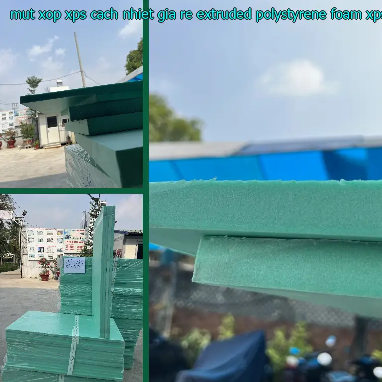 Danh mục mút xốp XPS cách nhiệt giá rẻ Extruded Polystyrene Foam: XPS Foam
