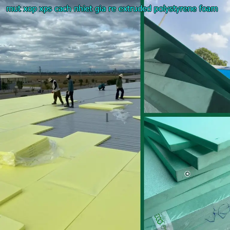 Mút xốp XPS cách nhiệt giá rẻ Extruded Polystyrene Foam