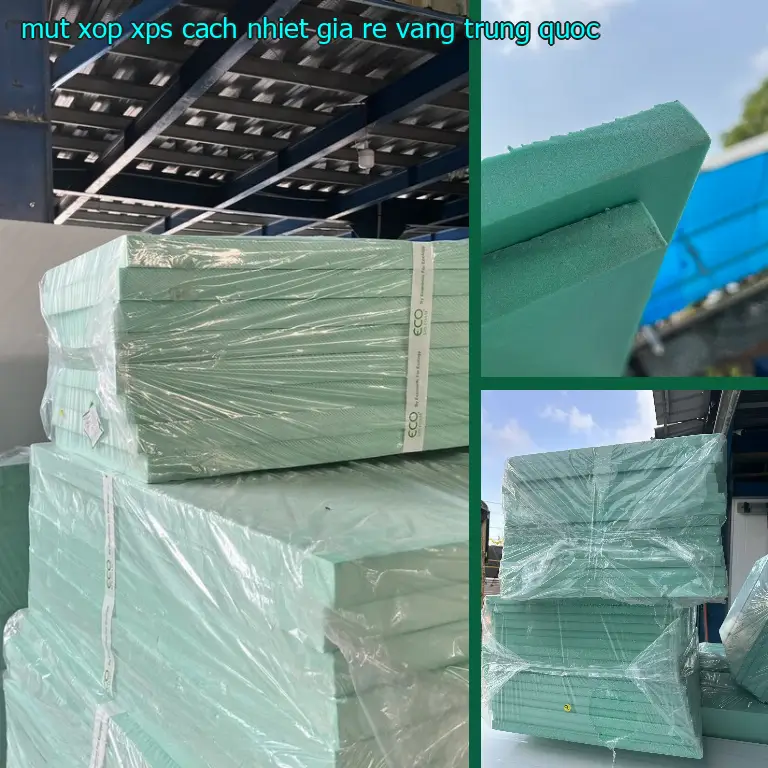 Xuất xứ mút xốp XPS cách nhiệt giá rẻ Vàng: Trung Quốc Xuất xứ mút xốp XPS cách nhiệt giá rẻ Vàng: Trung Quốc