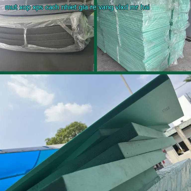Nhà cung cấp mút xốp XPS cách nhiệt giá rẻ Vàng: VLXD Mr.HẢI Nhà cung cấp mút xốp XPS cách nhiệt giá rẻ Vàng: VLXD Mr.HẢI