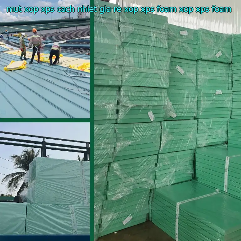 Danh mục mút xốp XPS cách nhiệt giá rẻ Xốp XPS Foam: Xốp XPS Foam Danh mục mút xốp XPS cách nhiệt giá rẻ Xốp XPS Foam: Xốp XPS Foam