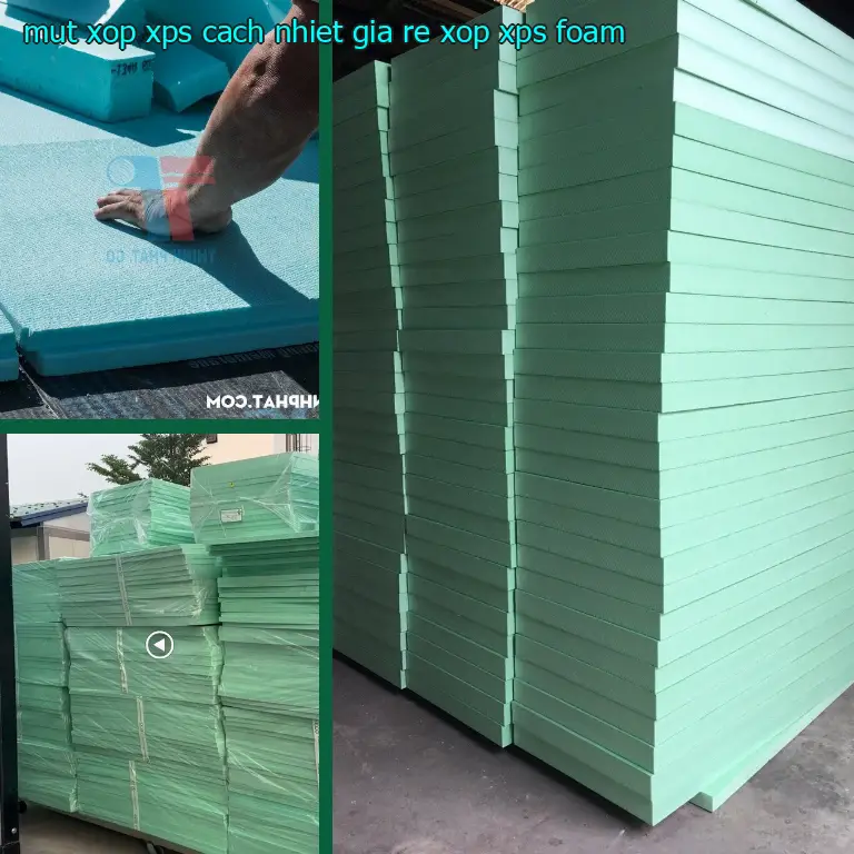 Mút xốp XPS cách nhiệt giá rẻ Xốp XPS Foam