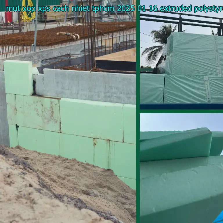 Chất liệu mút xốp XPS cách nhiệt TpHCM 2025-01-16: Extruded Polystyrene Foam Chất liệu mút xốp XPS cách nhiệt TpHCM 2025-01-16: Extruded Polystyrene Foam