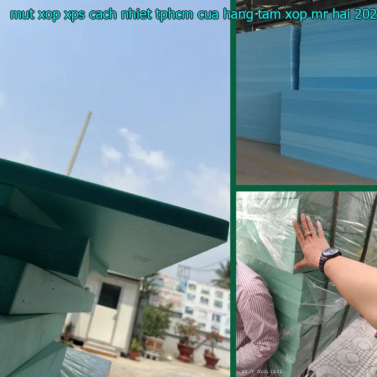 Ngày sản xuất mút xốp XPS cách nhiệt TpHCM Cửa hàng tấm xốp Mr.HẢI: 2025-03-29