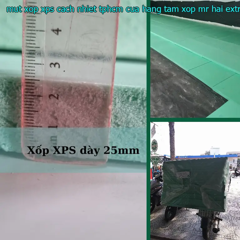 Chất liệu mút xốp XPS cách nhiệt TpHCM Cửa hàng tấm xốp Mr.HẢI: Extruded Polystyrene Foam