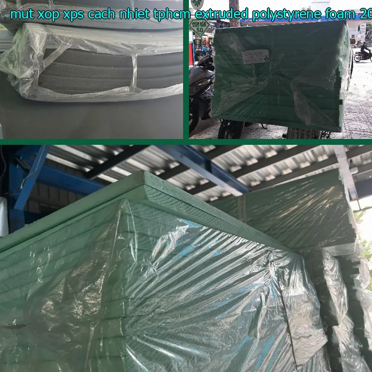 Ngày sản xuất mút xốp XPS cách nhiệt TpHCM Extruded Polystyrene Foam: 2024-06-16