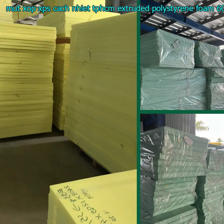 Kích thước mút xốp XPS cách nhiệt TpHCM Extruded Polystyrene Foam: 60*120*7.0 cm