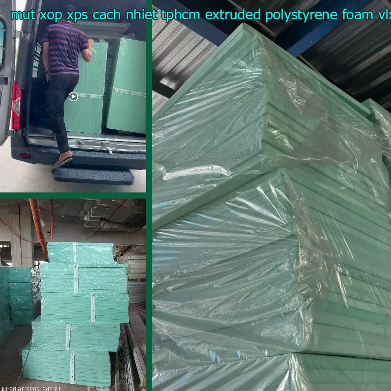 Nhà cung cấp mút xốp XPS cách nhiệt TpHCM Extruded Polystyrene Foam: VLXD Mr.HẢI