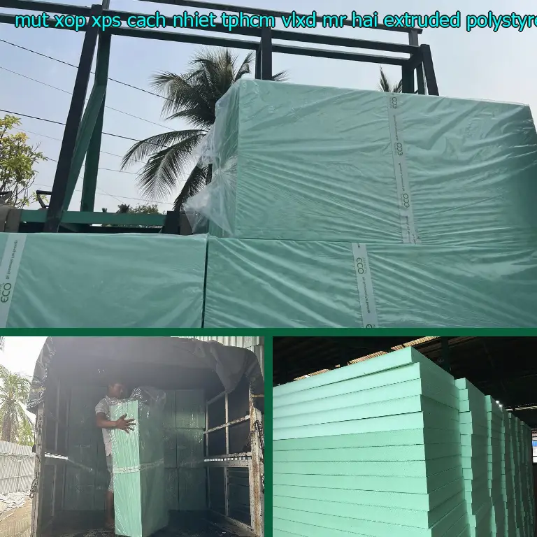 Chất liệu mút xốp XPS cách nhiệt TpHCM VLXD Mr.HẢI: Extruded Polystyrene Foam