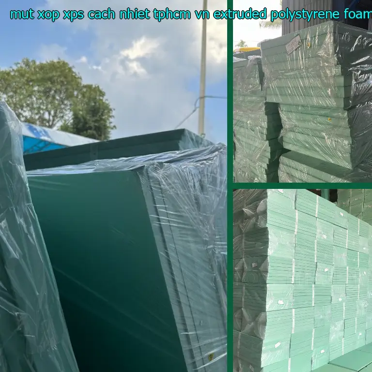 Chất liệu mút xốp XPS cách nhiệt TpHCM VN: Extruded Polystyrene Foam Chất liệu mút xốp XPS cách nhiệt TpHCM VN: Extruded Polystyrene Foam