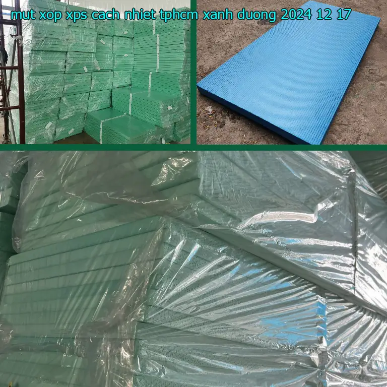 Ngày sản xuất mút xốp XPS cách nhiệt TpHCM Xanh dương: 2024-12-17 Ngày sản xuất mút xốp XPS cách nhiệt TpHCM Xanh dương: 2024-12-17