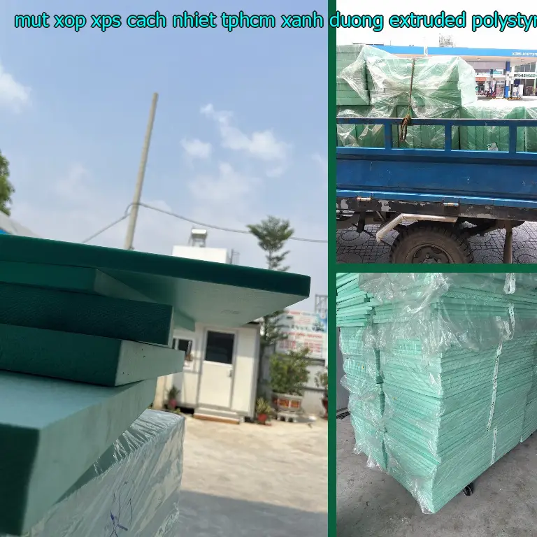 Chất liệu mút xốp XPS cách nhiệt TpHCM Xanh dương: Extruded Polystyrene Chất liệu mút xốp XPS cách nhiệt TpHCM Xanh dương: Extruded Polystyrene
