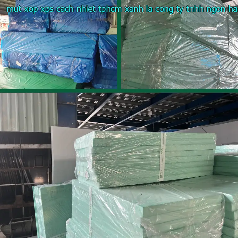 Nhà cung cấp mút xốp XPS cách nhiệt TpHCM Xanh lá: Công ty TNHH Ngọn Hải Đăng