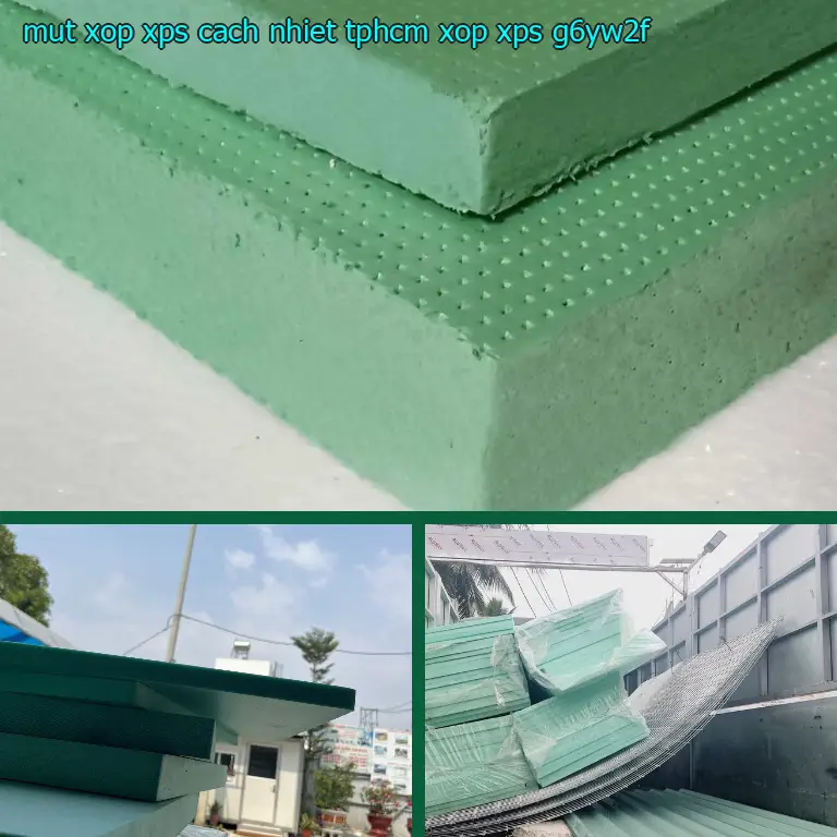 Model mút xốp XPS cách nhiệt TpHCM Xốp XPS: G6YW2F