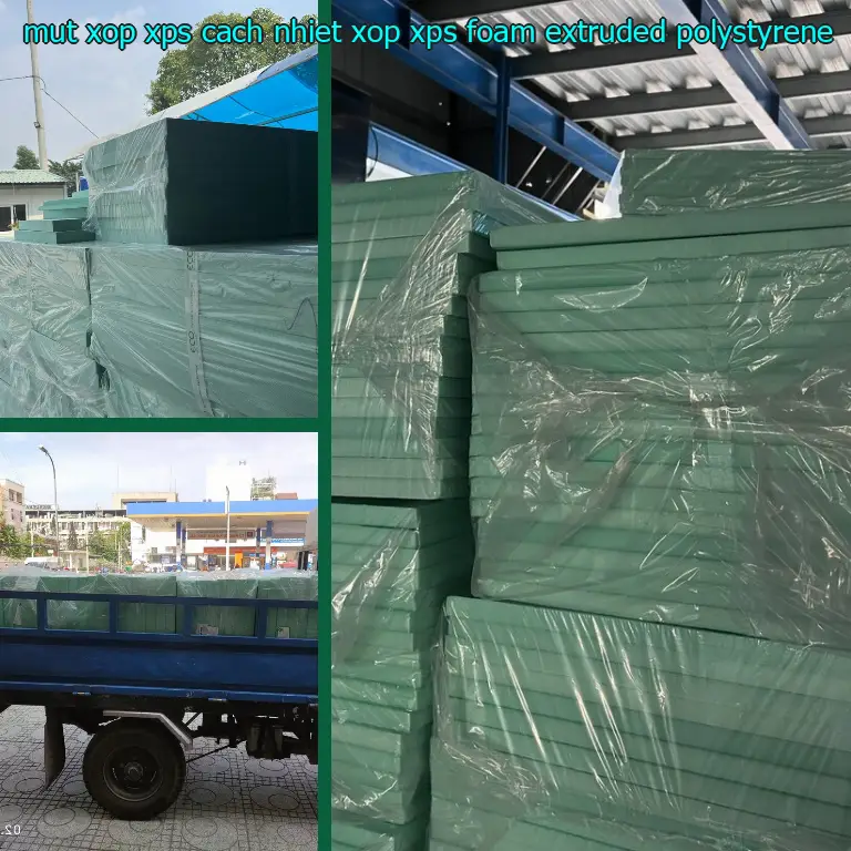 Chất liệu mút xốp XPS cách nhiệt Xốp XPS Foam: Extruded Polystyrene