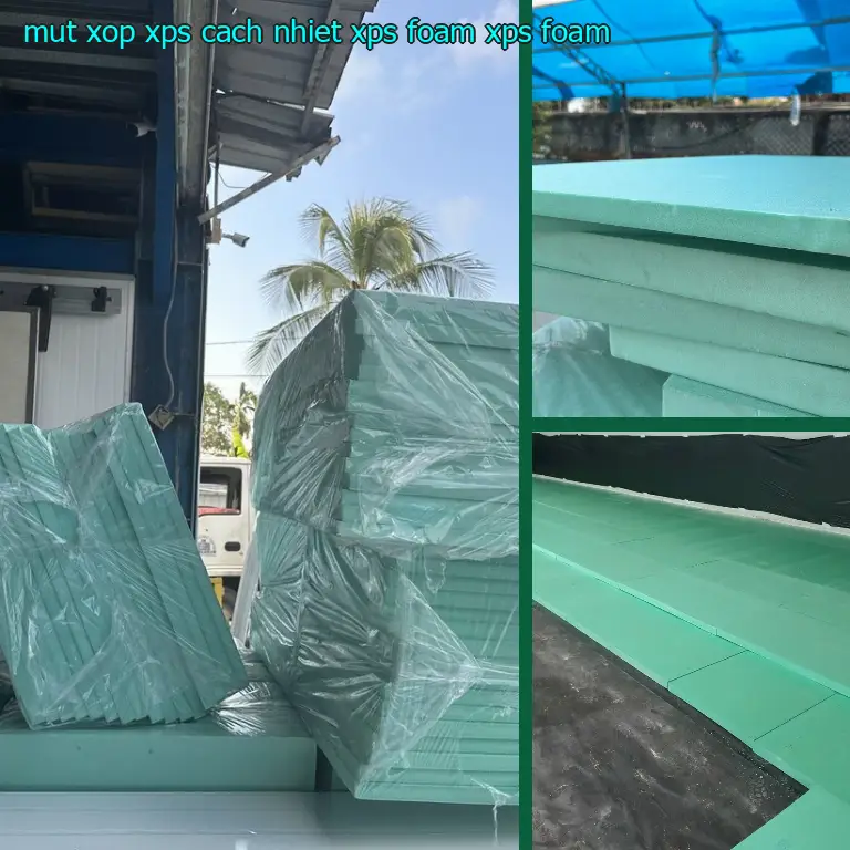 Danh mục mút xốp XPS cách nhiệt XPS Foam: XPS Foam