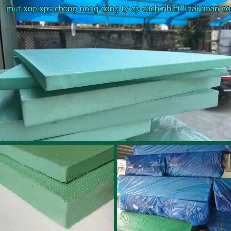 Nhà sản xuất mút xốp XPS chống nóng Công ty CP cách nhiệt Khải Hoàn: Công ty CP cách nhiệt Khải Hoàn Nhà sản xuất mút xốp XPS chống nóng Công ty CP cách nhiệt Khải Hoàn: Công ty CP cách nhiệt Khải Hoàn