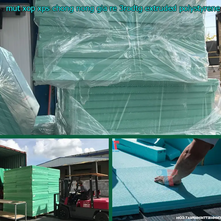 Chất liệu mút xốp XPS chống nóng giá rẻ 3RODTG: Extruded Polystyrene Chất liệu mút xốp XPS chống nóng giá rẻ 3RODTG: Extruded Polystyrene